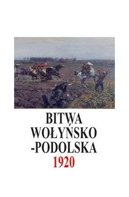 Bitwa Wołyńsko-Podolska 5 IX - 21 X 1920