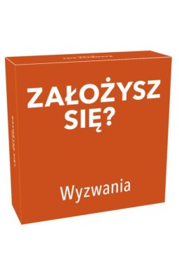 Założysz się? Wyzwania