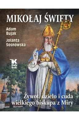 Mikołaj Święty. Żywot, dzieła i cuda..