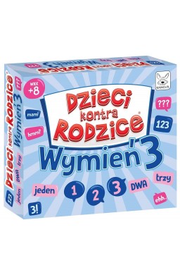 Dzieci kontra Rodzice. Wymień 3