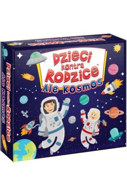 Dzieci kontra Rodzice. Ale Kosmos