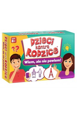 Dzieci kontra Rodzice. Wiem, ale nie powiem