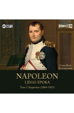 Napoleon i jego epoka T.2 Imperator audiobook