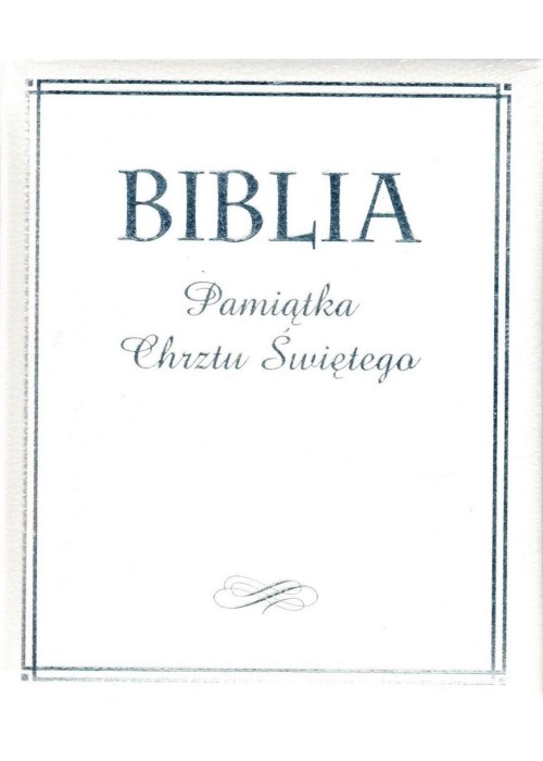 Biblia. Pamiątka Chrztu Świętego