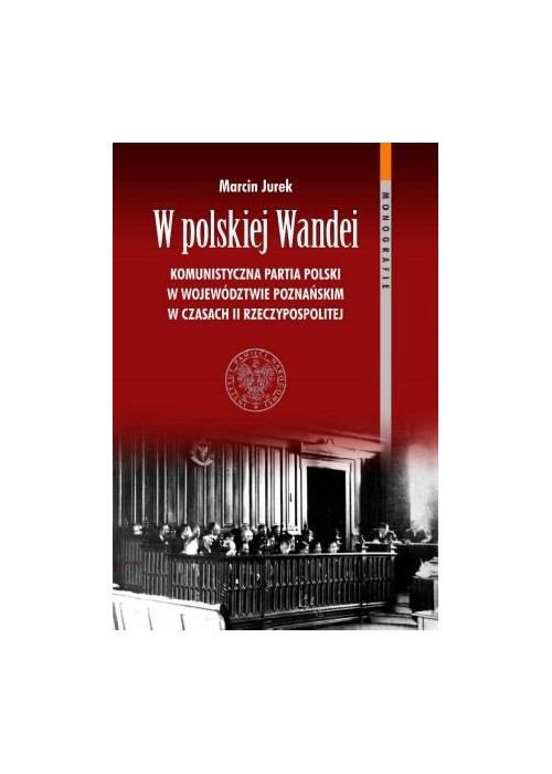 W polskiej Wandei. Komunistyczna Partia Polski...