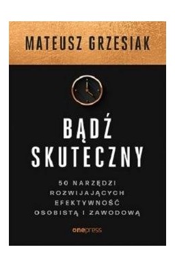 Bądź skuteczny. 50 narzędzi...