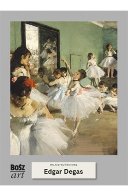 Edgar Degas. Malarstwo światowe