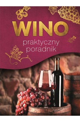 Wino. Praktyczny poradnik