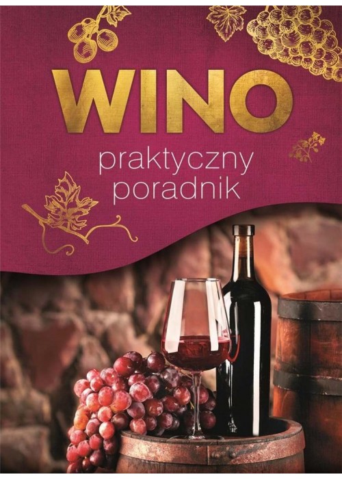 Wino. Praktyczny poradnik