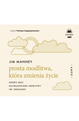 Prosta modlitwa, która zmienia życie audiobook