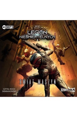 Legion Nieśmiertelnych T.4 Świat Maszyn audiobook