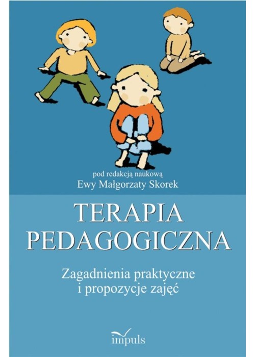 Terapia pedagogiczna T.2 Zagadnienia praktyczne