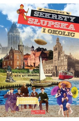 Sekrety Słupska i okolic