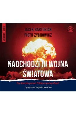 Nadchodzi III wojna światowa. Audiobook