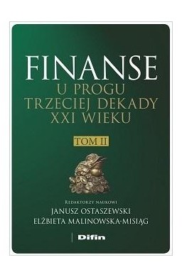 Finanse u progu trzeciej dekady XXI w. T.2