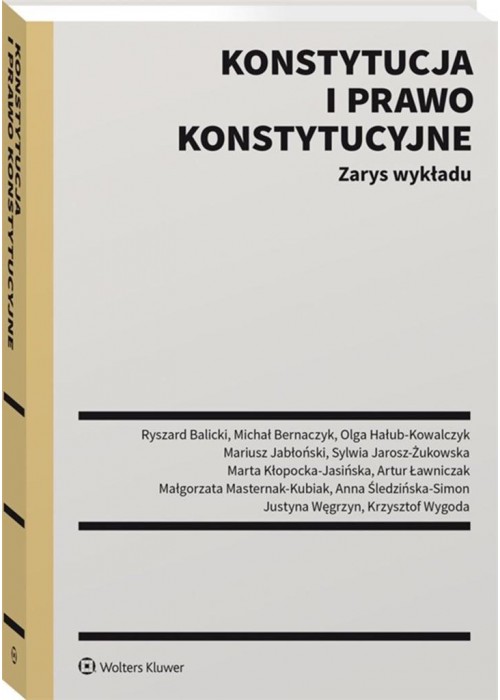 Konstytucja i prawo konstytucyjne. Zarys wykładu