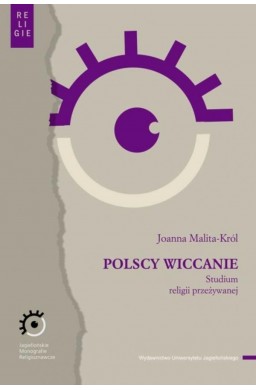 Polscy wiccanie. Studium religii przeżywanej