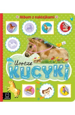 Urocze kucyki. Album z naklejkami