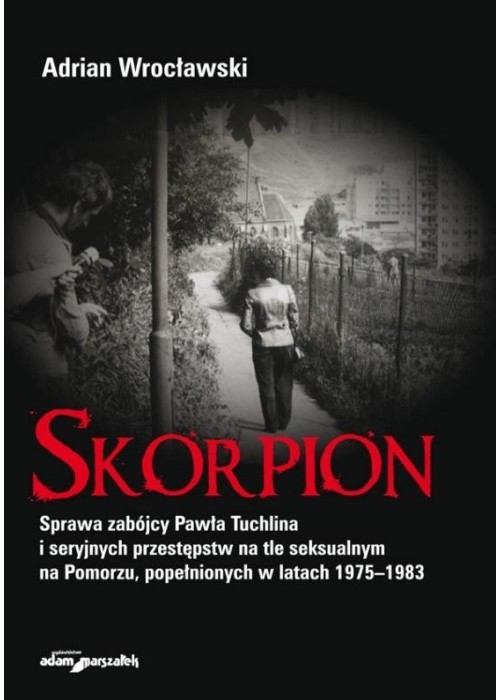 Skorpion. Sprawa zabójcy Pawła Tuchlina..