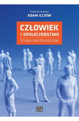 Człowiek i społeczeństwo. Studia politologiczne