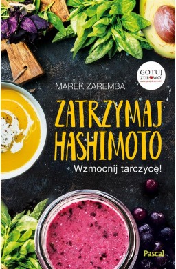 Zatrzymaj Hashimoto. Wzmocnij tarczycę!