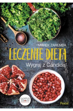 Leczenie dietą. Wygraj z Candidą!