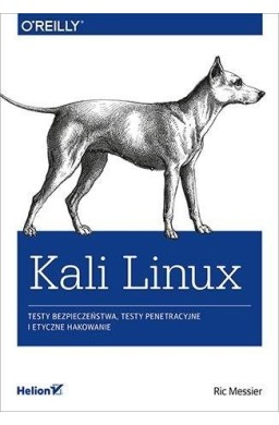 Kali Linux. Testy bezpieczeństwa, testy..