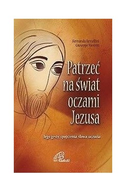 Patrzeć na świat oczami Jezusa