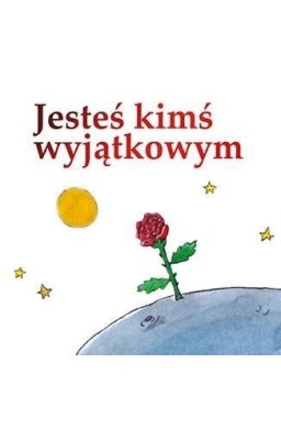 Jesteś kimś wyjątkowym