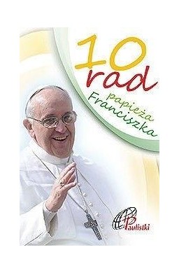 10 rad papieża Franciszka