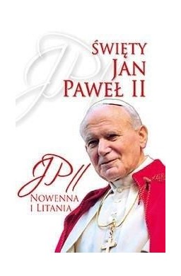 Święty Jan Paweł II. Nowenna i Litania