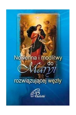 Nowenna i modlitwy do Maryi rozwiązującej węzły