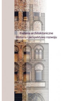 Badania architektoniczne. Historia i perspektywy..