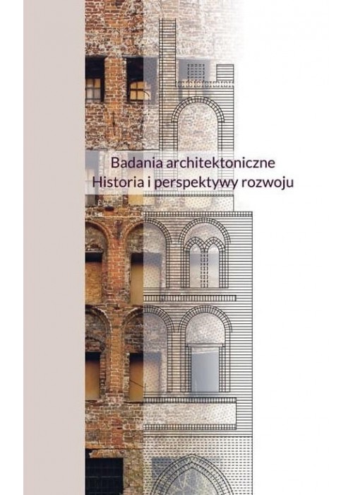 Badania architektoniczne. Historia i perspektywy..