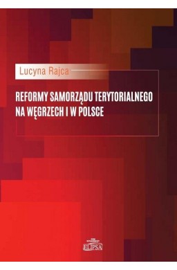 Reformy samorządu terytor. na Węgrzech i w Polsce