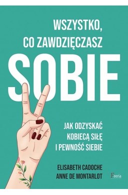 Wszystko co zawdzięczasz sobie