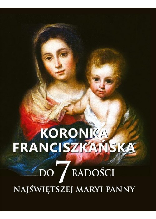 Koronka franciszkańska do siedmiu radości NMP