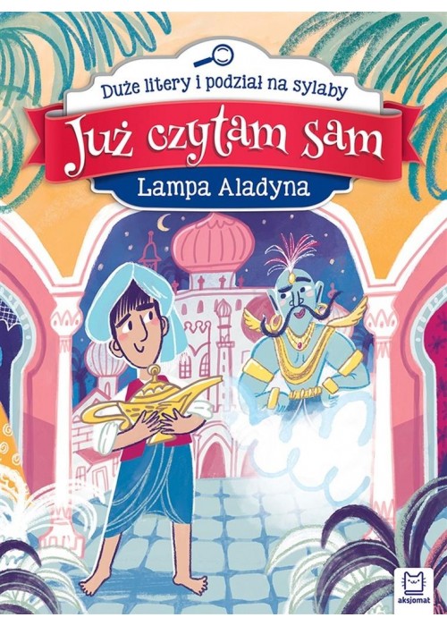 Już czytam sam. Lampa Aladyna. Duże litery...