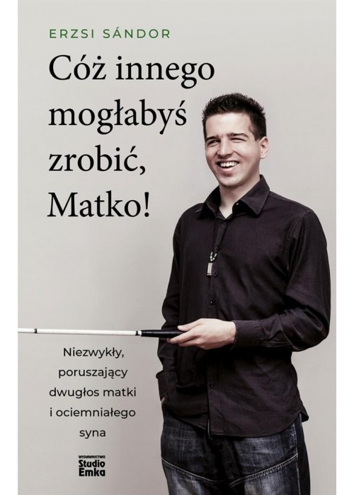 Cóż innego mogłabyś zrobić, Matko!