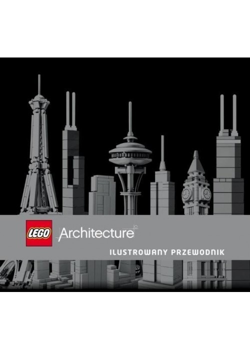 LEGO Architecture. Ilustrowany przewodnik