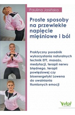 Proste sposoby na przewlekłe napięcie mięśniowe