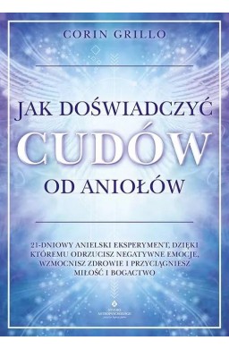 Jak doświadczyć cudów od aniołów