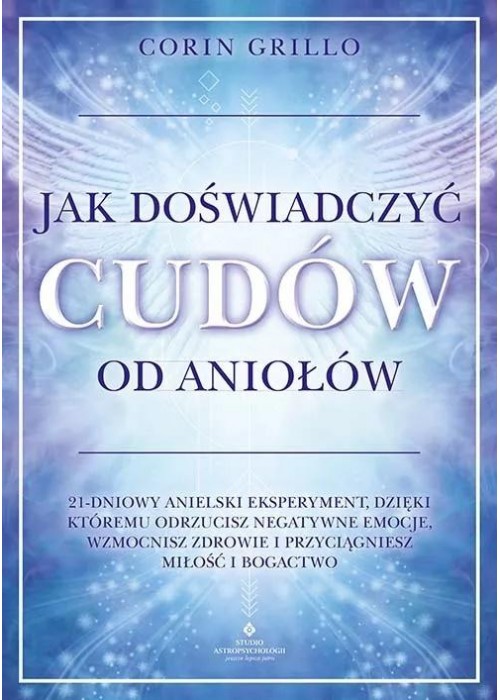 Jak doświadczyć cudów od aniołów