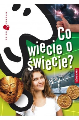 Dzieci zgadują. Co wiecie o świecie?