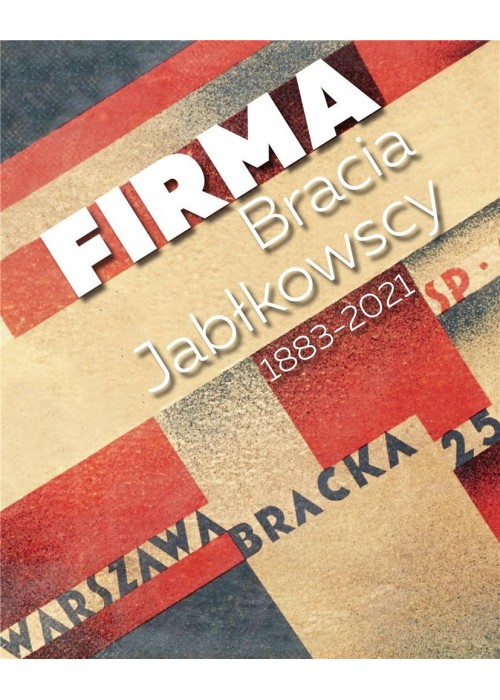 Firma. Bracia Jabłkowscy