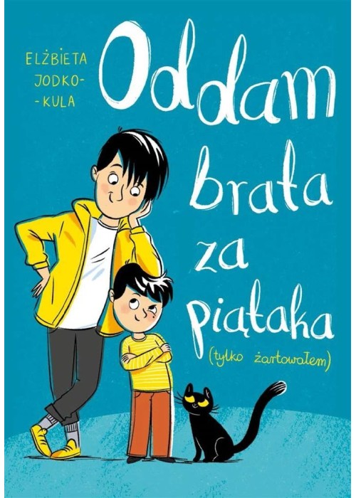 Oddam brata za piątaka (tylko żartowałem)