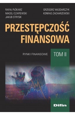 Przestępczość finansowa T.2 Rynki finansowe