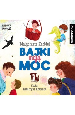 Bajki mają moc audiobook