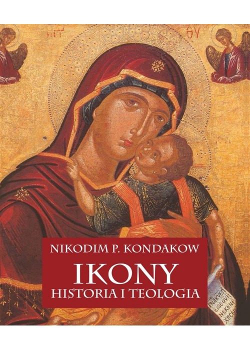 Ikony. Historia i teologia