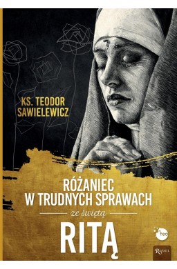 Różaniec w trudnych sprawach ze św Ritą